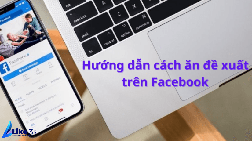 Những bước quan trọng giúp ăn đề xuất facebook   