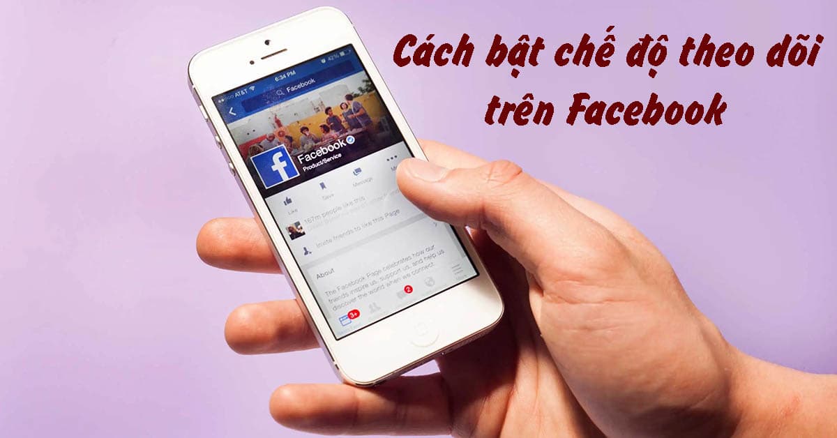 Bật chế độ theo dõi trên Facebook trên điện thoại, PC