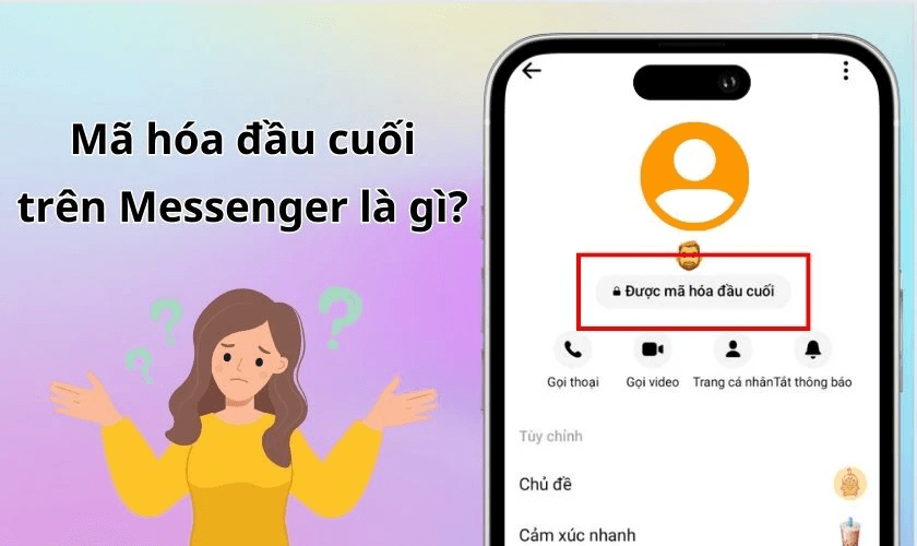 Hướng Dẫn Tắt Mã Hóa Đầu Cuối Trên Messenger Dễ Dàng