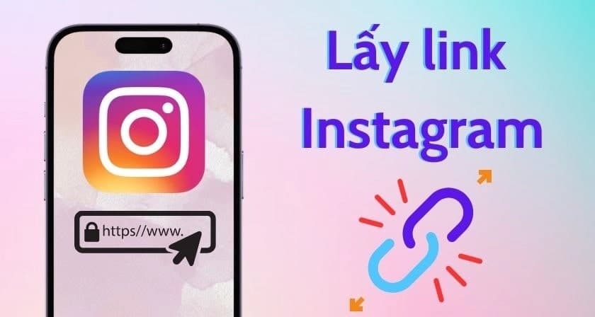 Siêu chi tiết 3 cách lấy link Instagram nhanh nhất